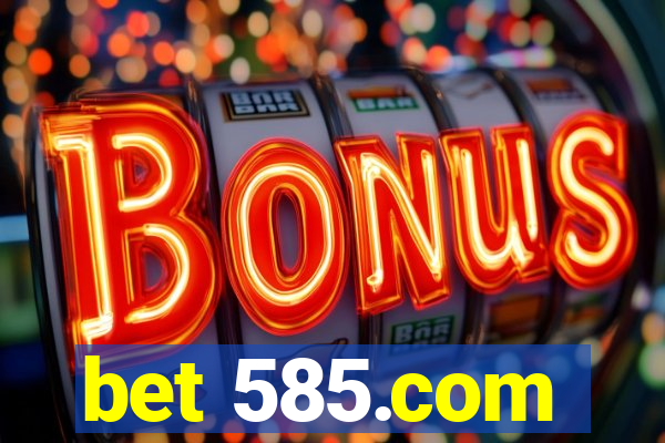 bet 585.com